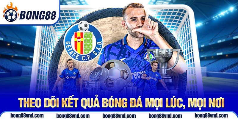 Theo dõi kết quả bóng đá mọi lúc, mọi nơi